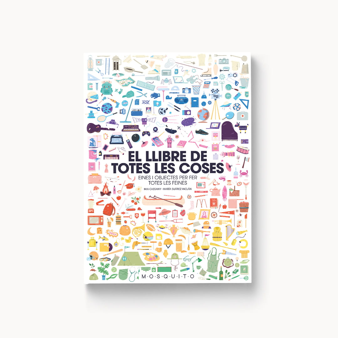 El libro de todas las cosas: Objetos y utensilios para hacer todos los trabajos